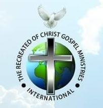The Recreated of Christ Gospel Ministries